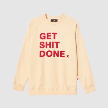 "Get shit done" Mineral Sweatshirt