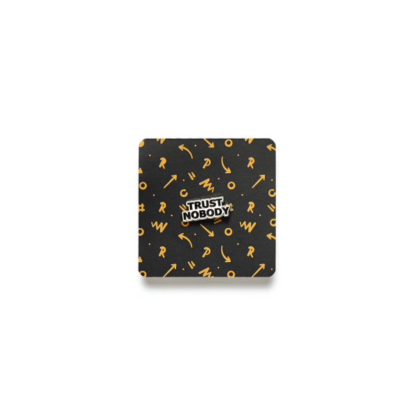 "Trust Nobody" Metallic Pin